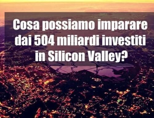 Cosa possiamo imparare dai 504 miliardi investiti in Silicon Valley?